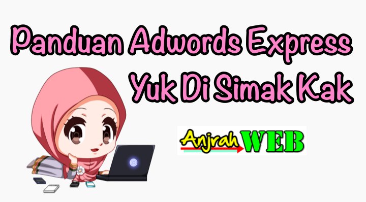 Panduan Iklan Adwords Express, Tutorial Adwords Express Bahasa Indonesia