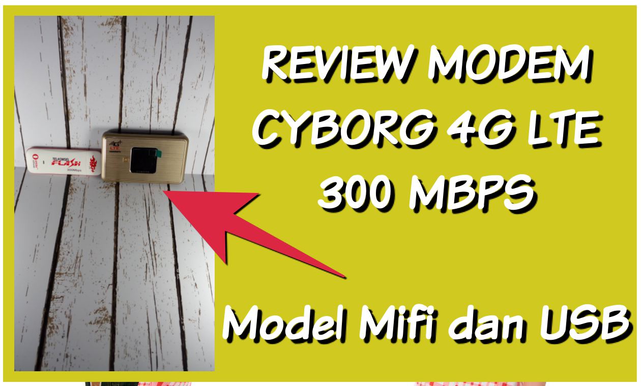 Review Modem Mifi Cyborg MR88 dan USB Modem E488 LTE 4G Upto 300 Mbps .